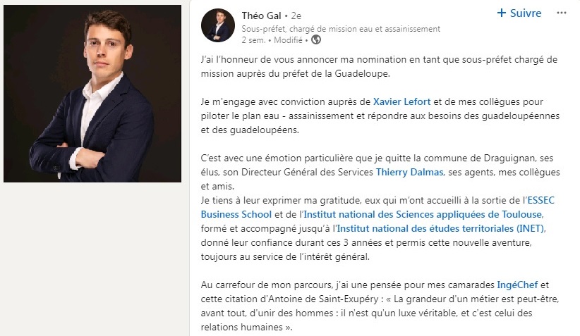 Théo Gal a été nommé, par décret du Président de la République en date du 21 février 2024, sous-préfet, chargé de mission eau et assainissement auprès du préfet de la région Guadeloupe. Il a pris ses fonctions le 12 mars. Capture écran LinkedIn
